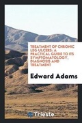 Cover: Treatment of Chronic Leg Ulcers - Trieste Publishing