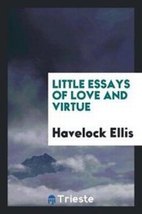 Abbildung von: Little Essays of Love and Virtue - Trieste Publishing