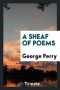 Cover: A Sheaf of Poems - Trieste Publishing