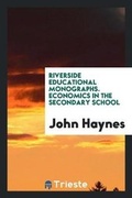 Cover: Riverside Educational Monographs. Economics in the Secondary School - Trieste Publishing