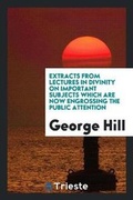 Cover: Extracts from Lectures in Divinity on Important Subjects Which Are Now Engrossing the Public Attention - Trieste Publishing