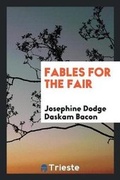 Cover: Fables for the Fair - Trieste Publishing