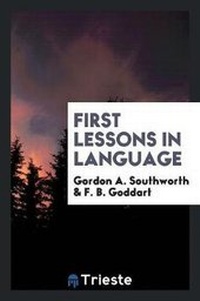 Enlarge image Cover: First Lessons in Language - Trieste Publishing