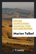Cover: House Sanitation - Trieste Publishing