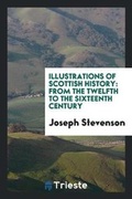 Cover: Illustrations of Scottish History - Trieste Publishing