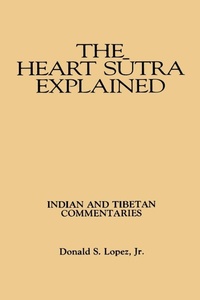 Enlarge image Cover: The Heart Sutra Explained - State University of New York Press