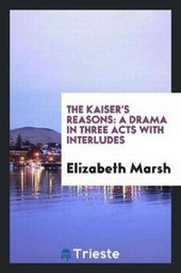 Enlarge image Cover: The Kaiser's Reasons - Trieste Publishing