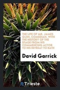 Cover: The Life of Mr. James Quin, Comedian, with the History of the Stage from His Commencing Actor to His Retreat to Bath - Trieste Publishing