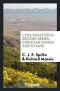 Cover: Lyra Domestica, Tr. from the 'psaltery and Harp' by R. Massie - Trieste Publishing