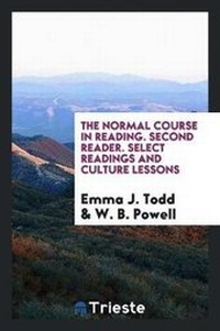 Enlarge image Cover: The Normal Course in Reading. Second Reader. Select Readings and Culture Lessons - Trieste Publishing