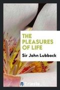 Cover: The Pleasures of Life - Trieste Publishing