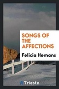Cover: Songs of the Affections - Trieste Publishing