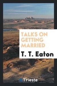 Enlarge image Cover: Talks on Getting Married - Trieste Publishing