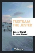 Cover: Tristram the Jester - Trieste Publishing