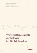 Cover: Wirtschaftsgeschichte der Schweiz im 20. Jahrhundert - Schwabe Verlagsgruppe AG Schwabe Verlag