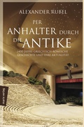 Cover: Per Anhalter durch die Antike - marix Verlag ein Imprint von Verlagshaus R&ouml;merweg