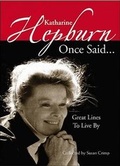 Cover: Katharine Hepburn Once Said... - Collins