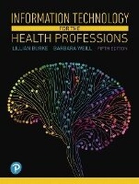 Abbildung von: Information Technology for the Health Professions - Pearson