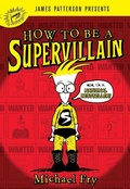 Cover: How To Be A Supervillain - Little, Brown Young Readers
