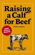 Cover: Raising a Calf for Beef - Storey Books