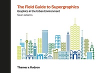 Enlarge image Cover: The Field Guide to Supergraphics - Thames & Hudson Ltd