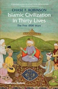 Cover: Islamic Civilization in Thirty Lives - Thames & Hudson Ltd