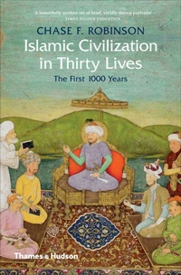 Enlarge image Cover: Islamic Civilization in Thirty Lives - Thames & Hudson Ltd