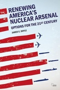 Cover: Renewing America's Nuclear Arsenal - Routledge