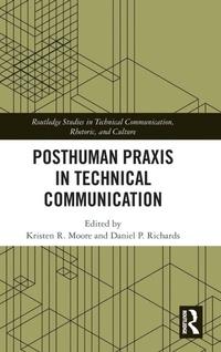 Enlarge image Cover: Posthuman Praxis in Technical Communication - Routledge