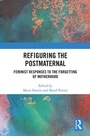 Cover: Refiguring the Postmaternal - Routledge
