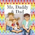 Cover: Me, Daddy & Dad - Elizabeth Publications