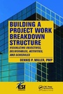 Cover: Building a Project Work Breakdown Structure - CRC Press
