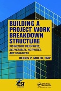 Cover: Building a Project Work Breakdown Structure - CRC Press