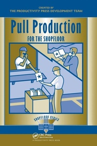 Enlarge image Cover: Pull Production for the Shopfloor - CRC Press