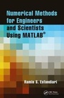 Cover: Numerical Methods for Engineers and Scientists Using MATLAB (R) - CRC Press