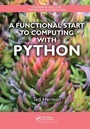Cover: A Functional Start to Computing with Python - CRC Press