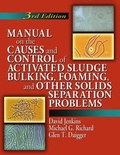 Cover: Manual on the Causes and Control of Activated Sludge Bulking, Foaming, and Other Solids Separation Problems - CRC Press