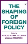 Cover: The Shaping of Foreign Policy - Routledge