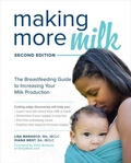 Cover: Making More Milk: The Breastfeeding Guide to Increasing Your Milk Production, Second Edition - McGraw-Hill Education
