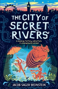 Enlarge image Cover: The City of Secret Rivers - Walker Books Ltd