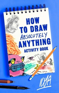Enlarge image Cover: How to Draw Absolutely Anything Activity Book - Robinson