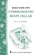 Cover: Build Your Own Underground Root Cellar - Storey Publishing LLC