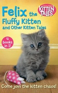 Cover: Felix the Fluffy Kitten and Other Kitten Tales - Macmillan Children's Books