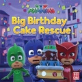 Cover: PJ Masks: Big Birthday Cake Rescue - Pat-a-Cake