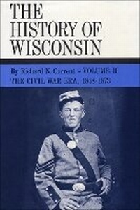 Enlarge image Cover: The History of Wisconsin, Volume II - Wisconsin Historical Society Press