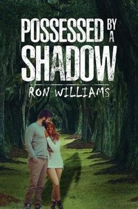 Enlarge image Cover: Possessed by a Shadow - Austin Macauley Publishers