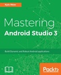 Cover: Mastering Android Studio 3 - Packt Publishing
