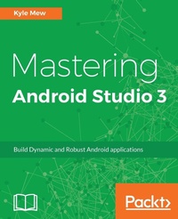 Enlarge image Cover: Mastering Android Studio 3 - Packt Publishing