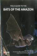 Cover: Field Guide to the Bats of the Amazon - Pelagic Publishing