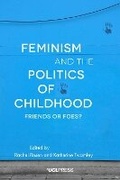 Cover: Feminism and the Politics of Childhood - UCL Press